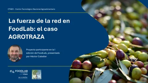 La fuerza de la red en FoodLab y la conexión con empresas: caso AGROTRAZA